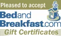 BedandBreakfast.com Gift Certificates welcome